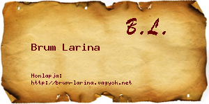 Brum Larina névjegykártya